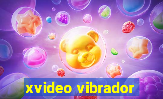 xvideo vibrador