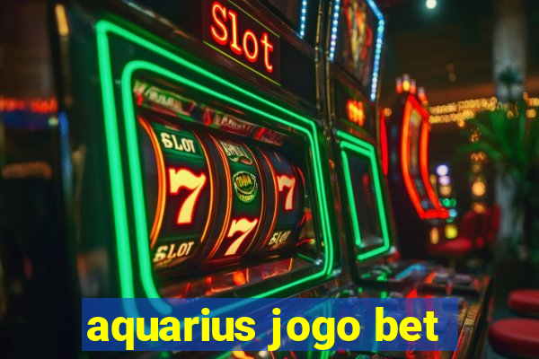 aquarius jogo bet