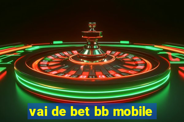 vai de bet bb mobile