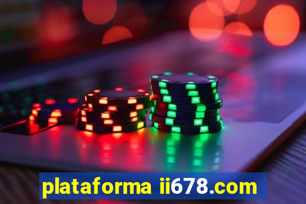 plataforma ii678.com