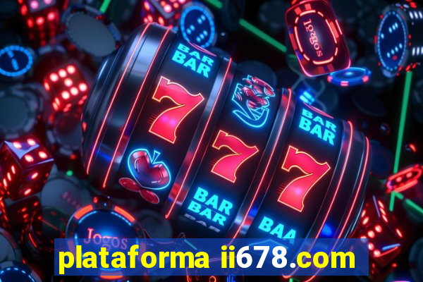 plataforma ii678.com