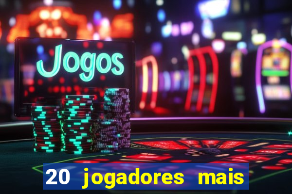 20 jogadores mais ricos do mundo