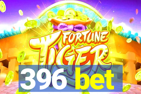 396 bet