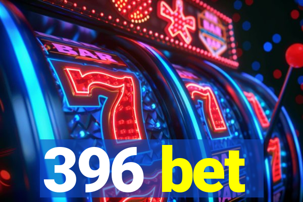 396 bet