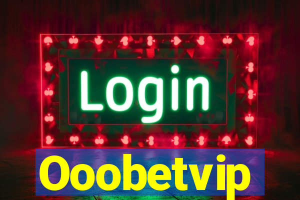 Ooobetvip