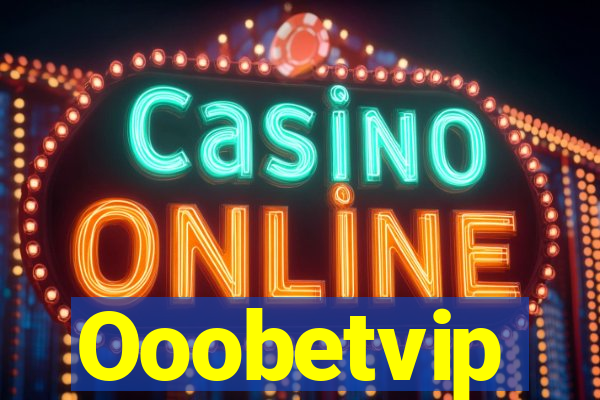 Ooobetvip