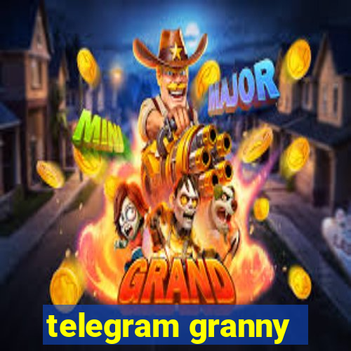 telegram granny