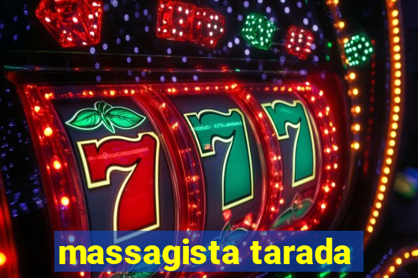 massagista tarada