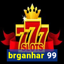 brganhar 99