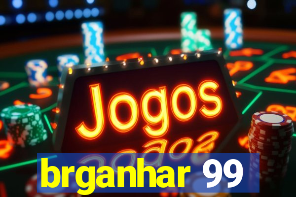 brganhar 99