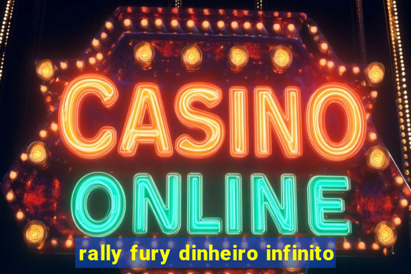 rally fury dinheiro infinito