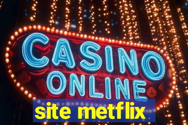 site metflix