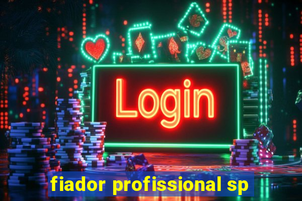 fiador profissional sp