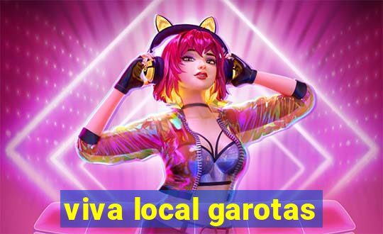 viva local garotas