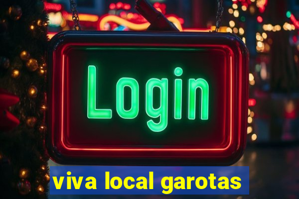 viva local garotas