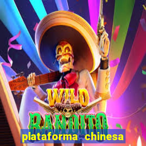 plataforma chinesa para ganhar dinheiro