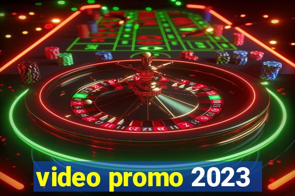 video promo 2023