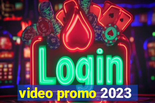 video promo 2023