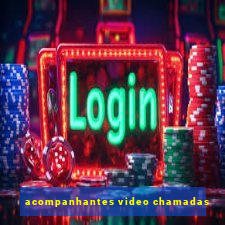 acompanhantes video chamadas