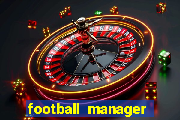 football manager 2021 touch 21.4.0 apk