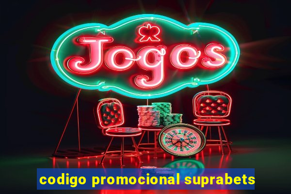 codigo promocional suprabets