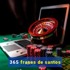 365 frases de santos