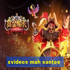 xvideos mah santos