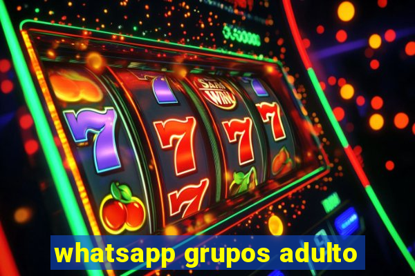 whatsapp grupos adulto