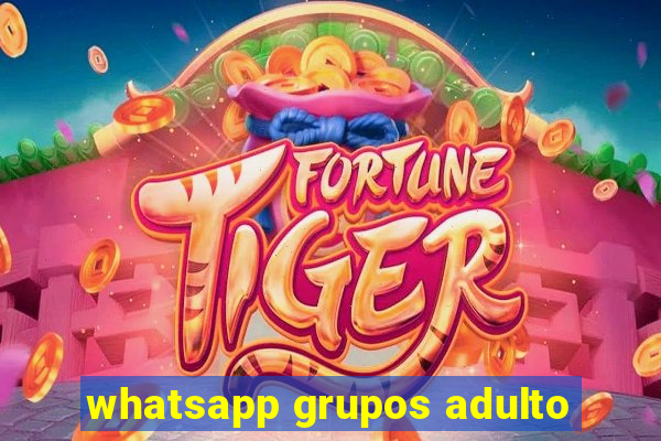 whatsapp grupos adulto