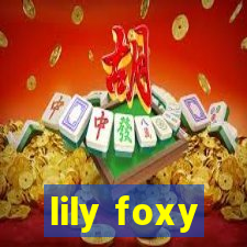 lily foxy