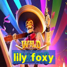lily foxy