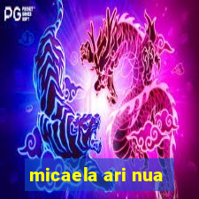 micaela ari nua