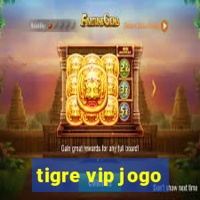 tigre vip jogo