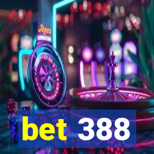 bet 388