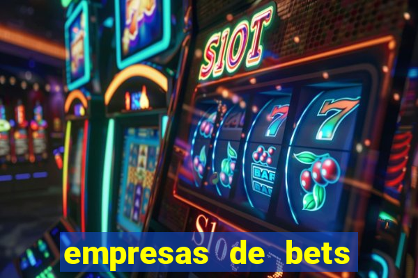 empresas de bets no brasil