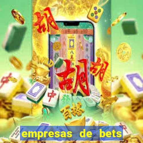 empresas de bets no brasil