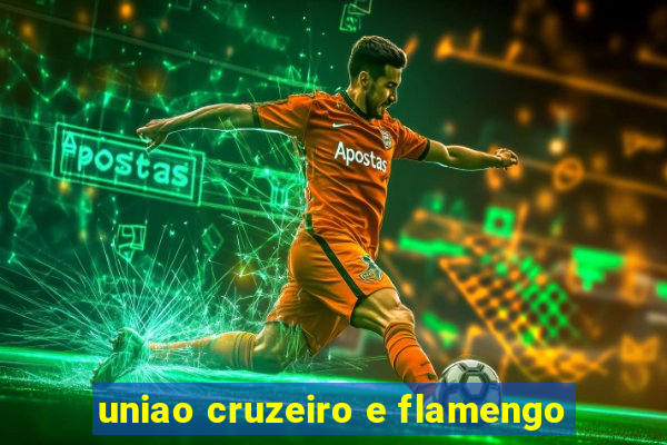 uniao cruzeiro e flamengo