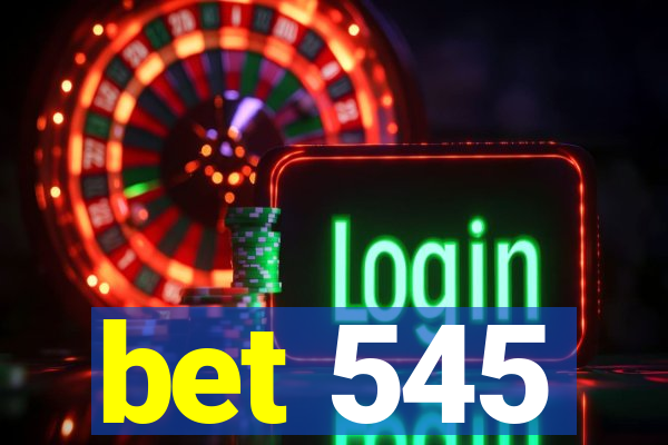 bet 545