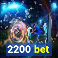 2200 bet