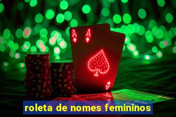 roleta de nomes femininos