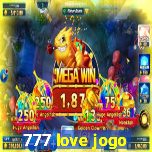 777 love jogo