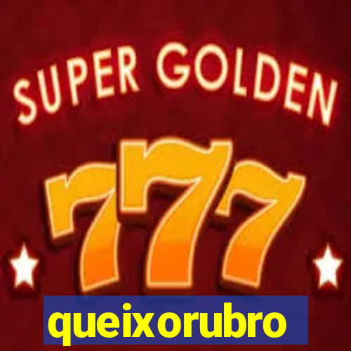 queixorubro