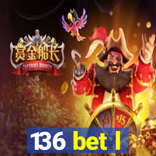 136 bet l