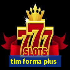 tim forma plus