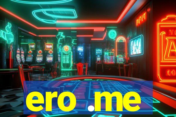 ero .me