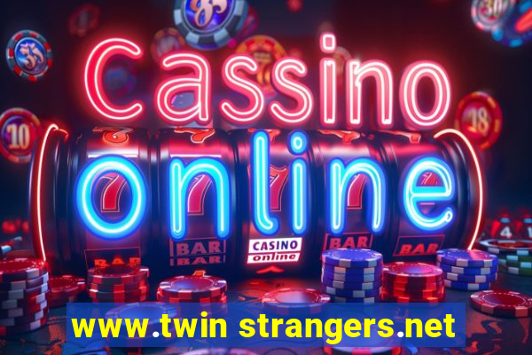 www.twin strangers.net