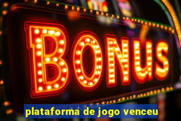 plataforma de jogo venceu