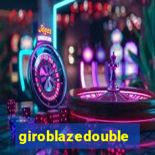 giroblazedouble