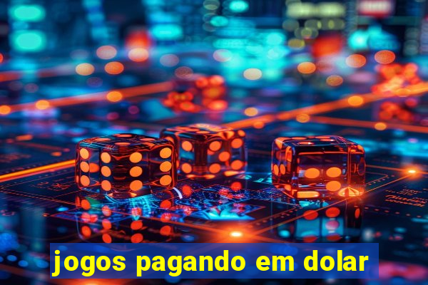 jogos pagando em dolar