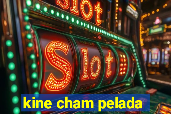 kine cham pelada